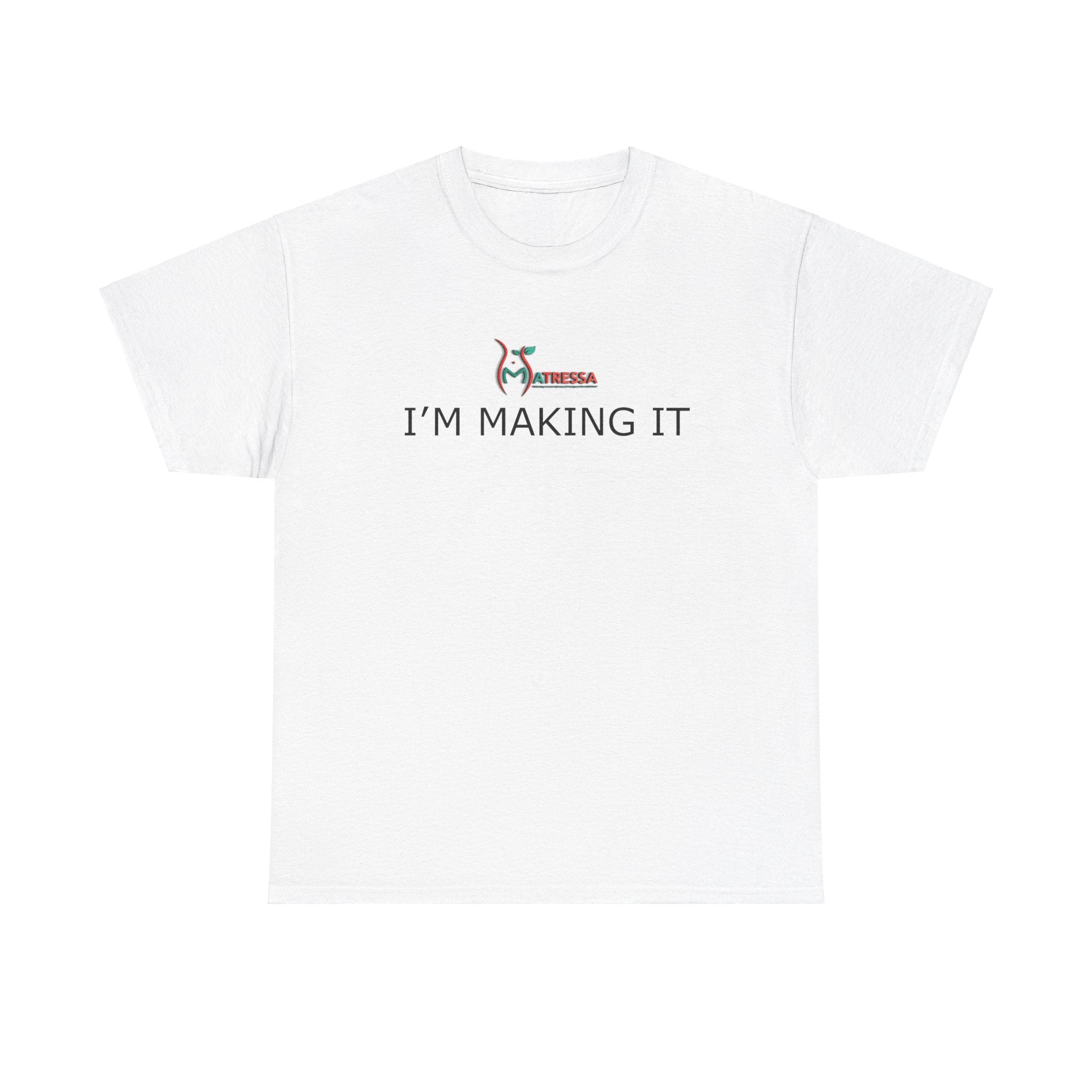 I'm Making It: High Quality Cotton Tee