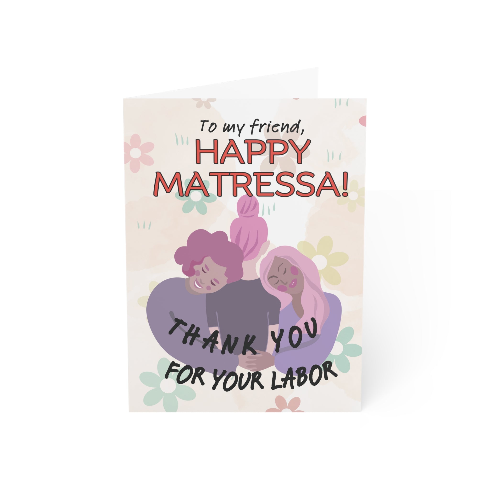 To My Friend - Thank You for Your Labor