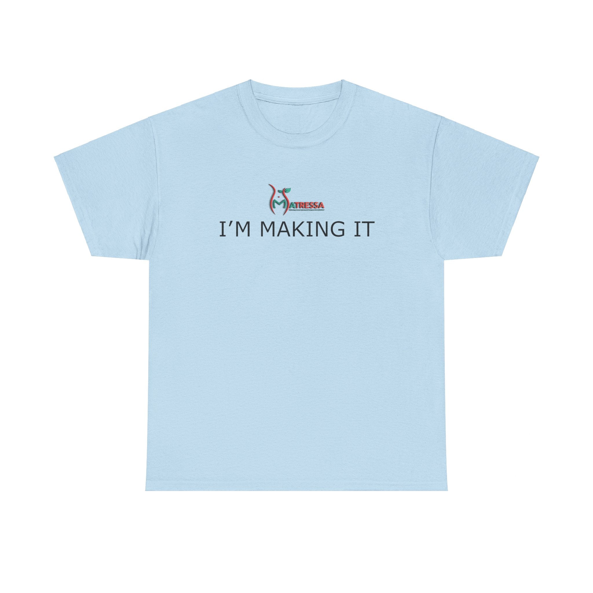 I'm Making It: High Quality Cotton Tee