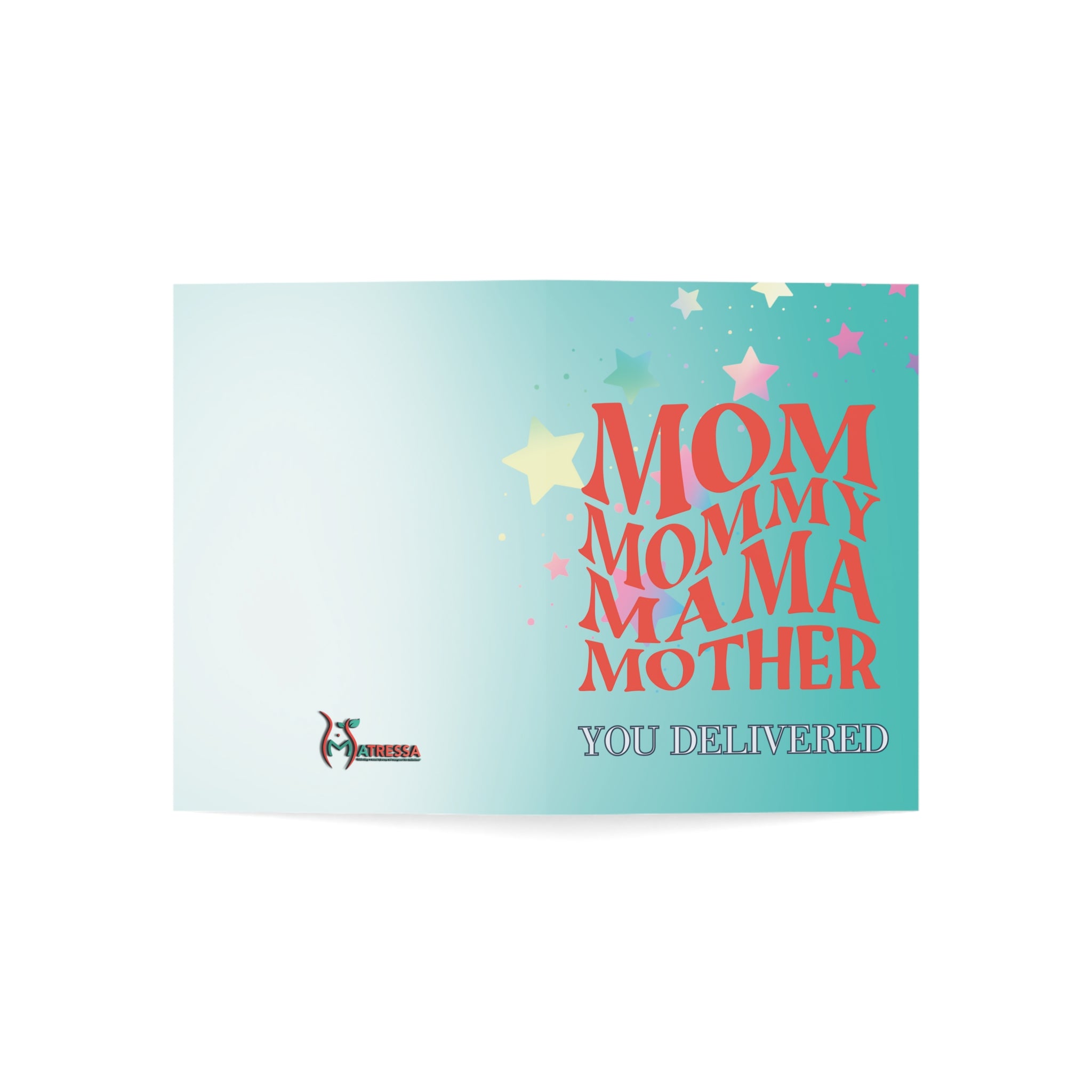 You Delivered: a Matressa card for your mother